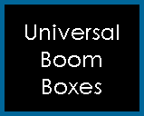 Universal
Boom
Boxes